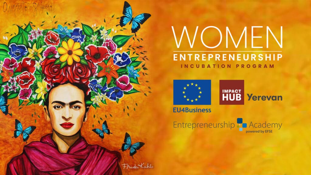Women Entrepreneurship Incubation Program at Impact Hub Yerevan, Frida Kahlo